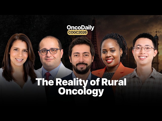 COGC 2026: Cancer Care Shouldn't Depend on Where You Live | Expert Discussion