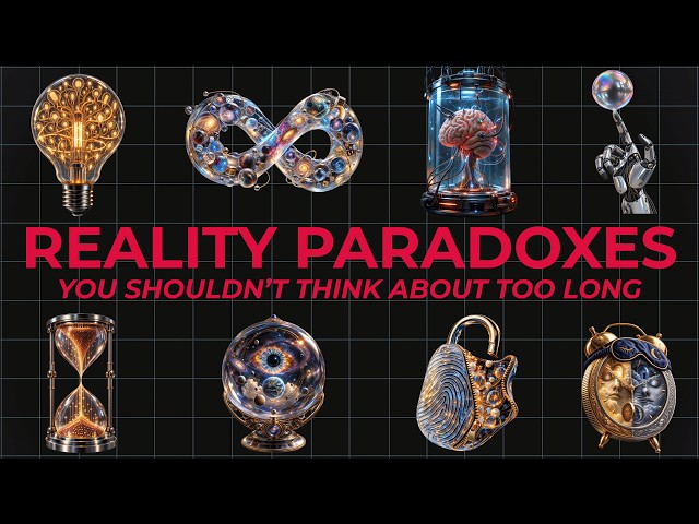 4 Hours of Reality Paradoxes You Shouldn’t Think About Too Long