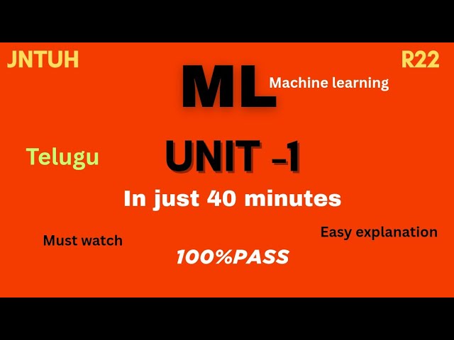 ML unit1 (Machine learning )| In just 40 minutes| 100% pass😇|JNTUH