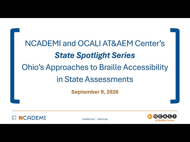 State Spotlight Series (2 of 2): Ohio's Approach to Braille Accessibility in State Assessments