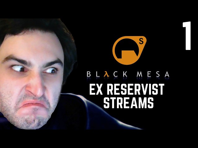 FIRST Time Playing BLACK MESA... - Ex Reservist Streams! (1)