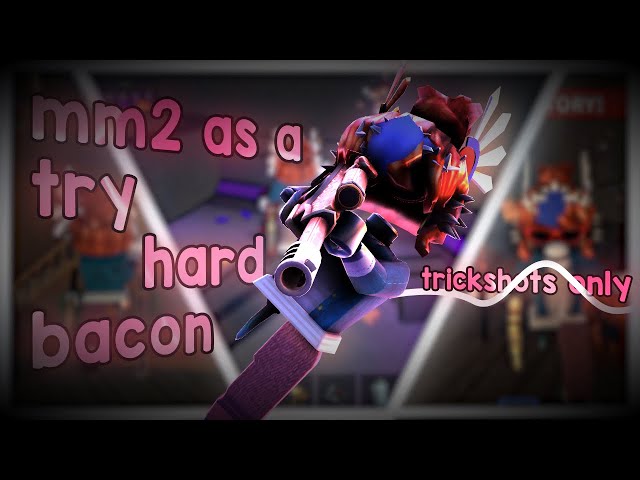 PLAYING MM2 AS A *TRYHARD* BACON (Murder Mystery 2)