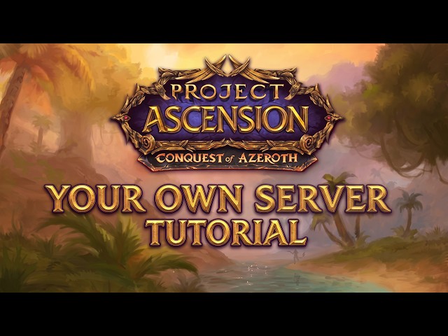 Easiest WoW Ascension: Conquest of Azeroth Server Tutorial