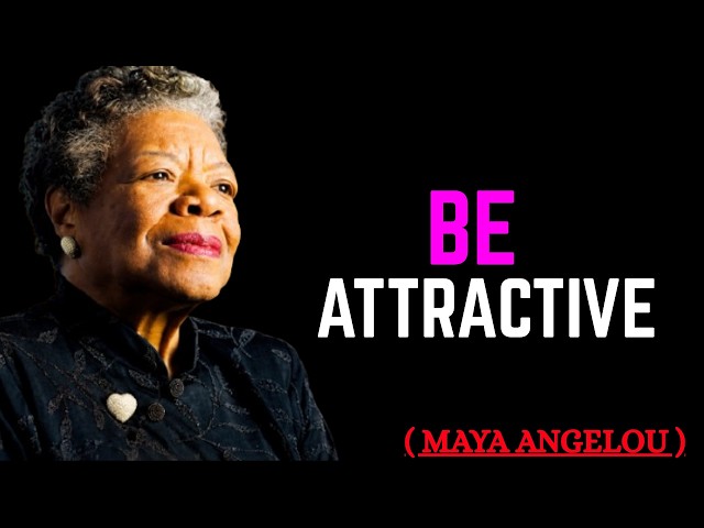 7 Habits that makes you attractive and mentally strong | Maya Angelou Motivational Speech