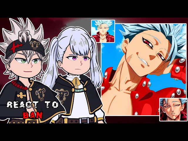 Black Bulls react to Ban || The Seven Deadly Sins || - GC