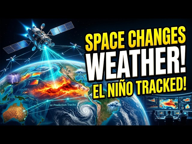 Super El Niño and the Future of Weather： How Space Tech Is Changing It