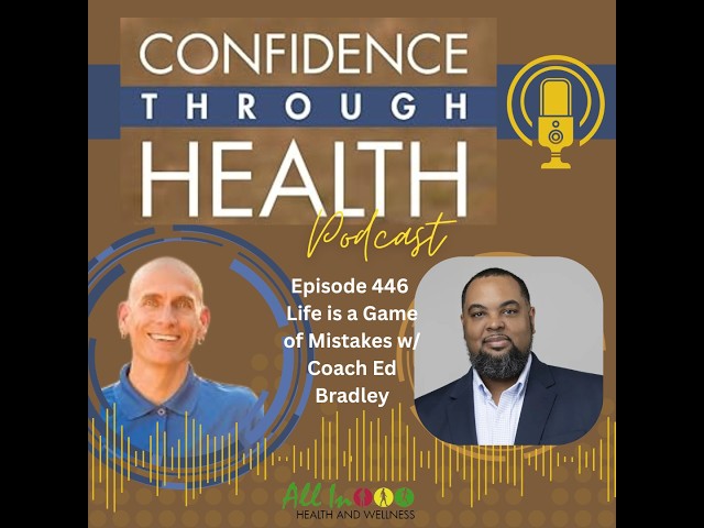 Life is a Game of Mistakes w/ Coach Ed Bradley