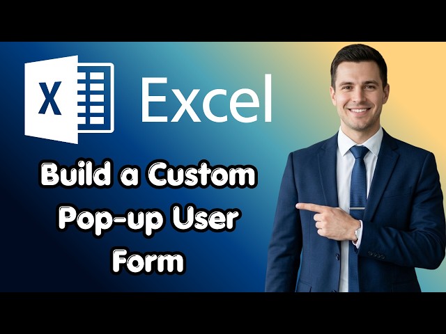 How to Build a Custom Pop up User Form in Excel Using VBA (New Details)