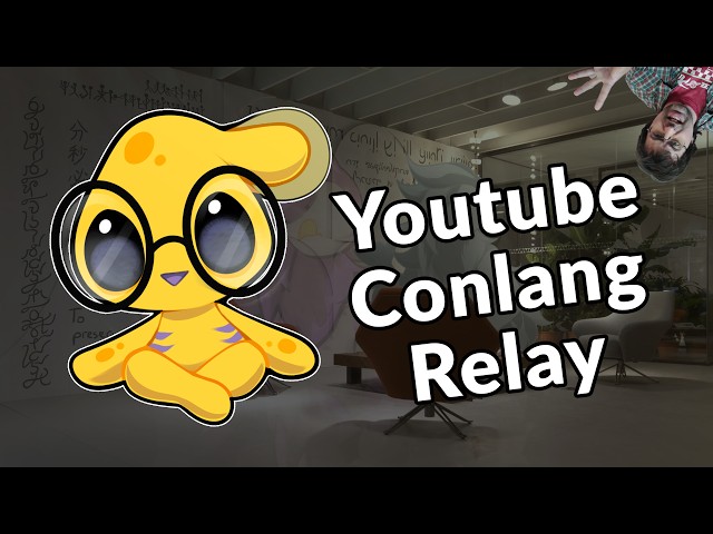 this is the start of the youtube conlang relay 2026!!!!!!!