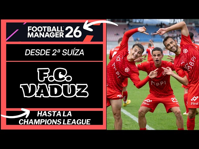 FOOTBALL MANAGER 26  -  F.C. VADUZ  -  T3  -  UEFA Conference League  -  C7