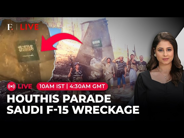 LIVE: Houthis Drop F-15 Shootdown Video, Flaunt Saudi Jet Wreckage | Firstpost