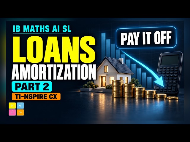 Loan Amortization Explained | TI-Nspire CX | IB Maths AI SL (Part 2)