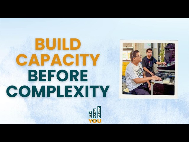 Build Capacity Before Complexity | The Next Level You