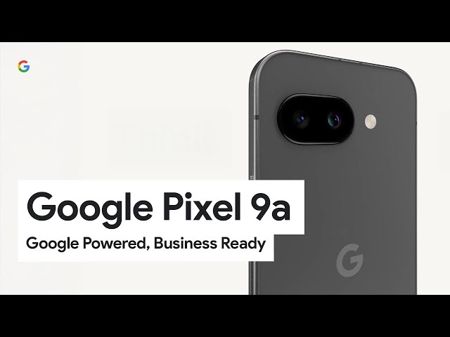 Google Pixel 9a: Google Powered, Business Ready