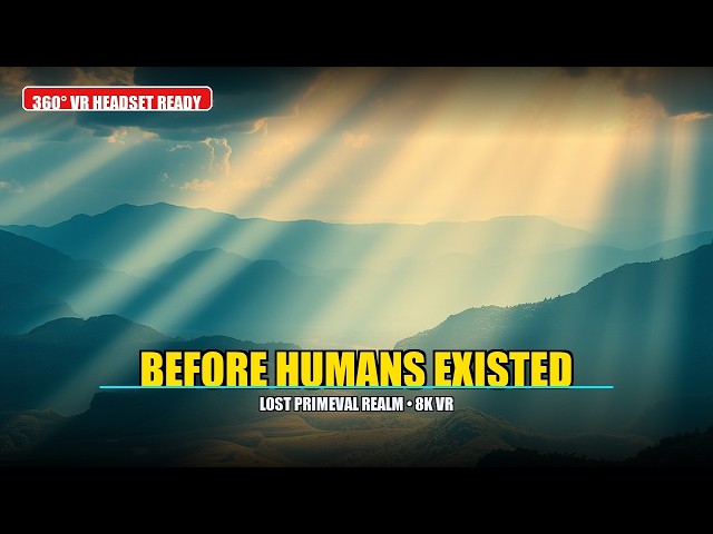 360° VR | Before Humans Existed 🌲 | Explore the Lost Primeval Forest in 8K VR