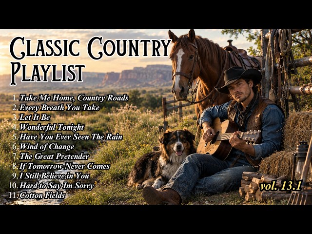 Classic Country Songs 60s 70s 80s - Take Me Home Country Roads, Every Breath You Take, Let It Be
