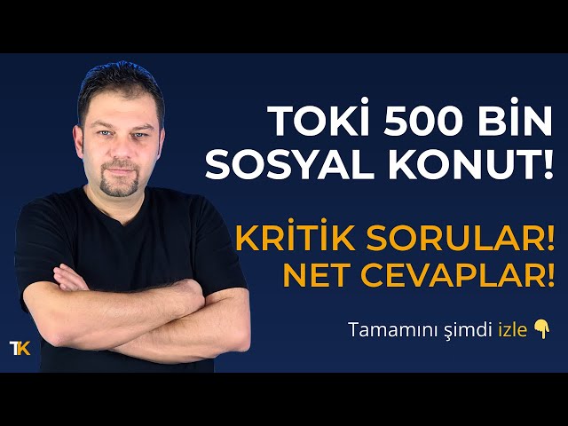 TOKİ 500 Bin Konut: En Çok Sorulan Sorulara Net Cevap!