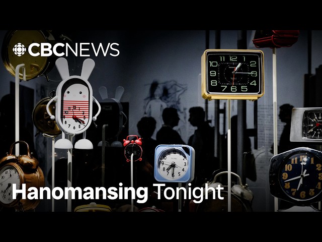 Confused about Canada's new time zones? It's about to get complicated | Hanomansing Tonight