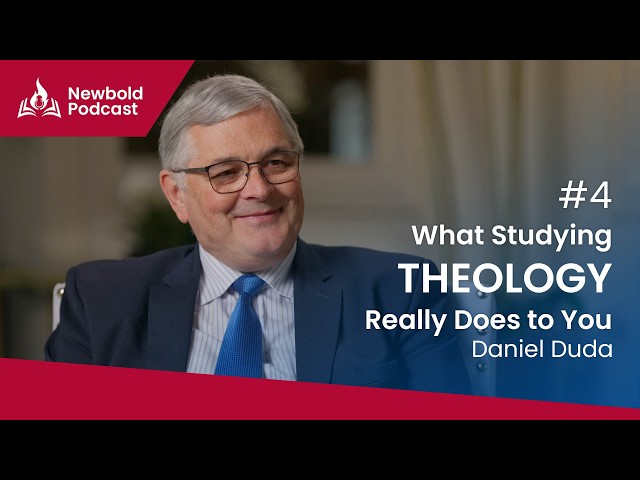 Newbold Podcast #4 - What Studying Theology Really Does to You - Daniel Duda