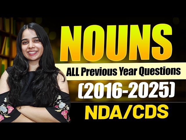 ALL PYQs ON NOUNS (2016-2025) | CDS/NDA 2026| ENGLISH CDS