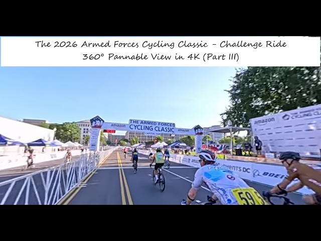 The 2026 Armed Forces Cycling Classic - Challenge Ride (360° in 4K - Part III)