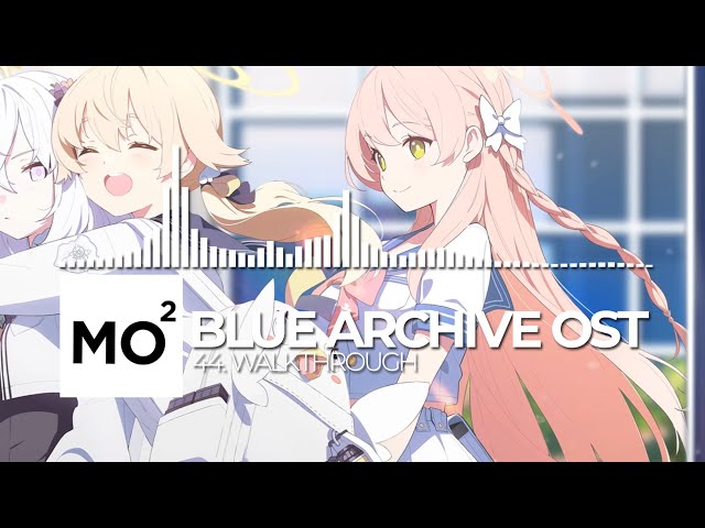 ブルーアーカイブ Blue Archive OST 44. Walkthrough