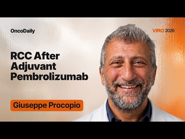 VIRO 2026: Renal Cell Carcinoma After Adjuvant Pembrolizumab | Giuseppe Procopio