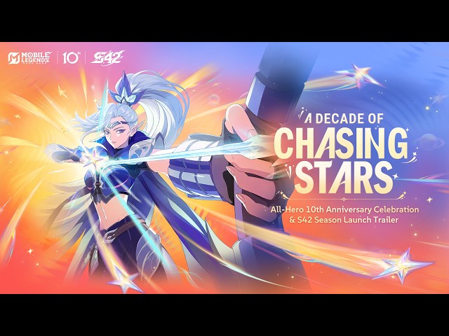 A Decade of Chasing Stars - All-Hero 10th Anniversary Celebration & S42 Season Launch Trailer丨MLBB