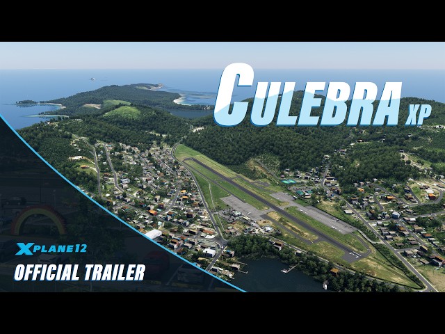 Culebra for X-Plane 12 | Official Trailer