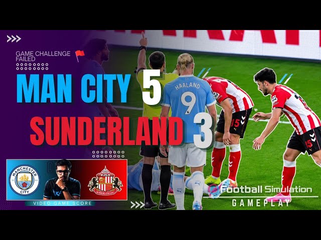 Manchester City 5 vs 3 Sunderland (Highlights) | Premier League 2026/27 | Simulation & Discussion 