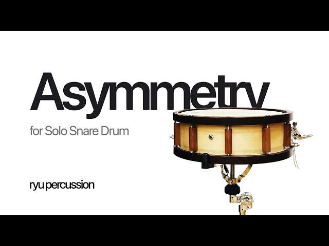 "Asymmetry" for Solo Snare Drum - Ryunosuke Takada (ryu percussion)