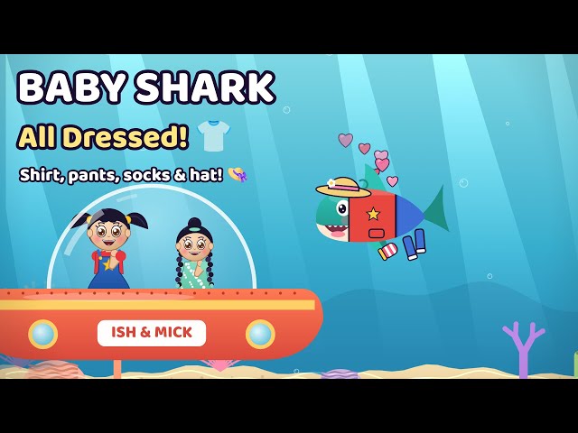 Baby Shark Gets Dressed 👕 Shirt, Pants, Socks & Hat! Getting Dressed Song | Ish & Mick
