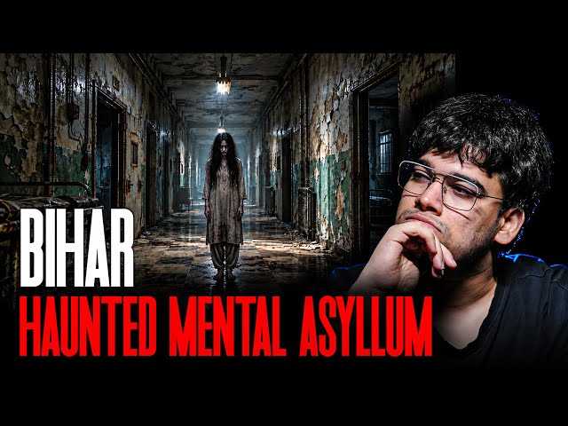 Bihar Haunted Mental Asylum | Horror Story