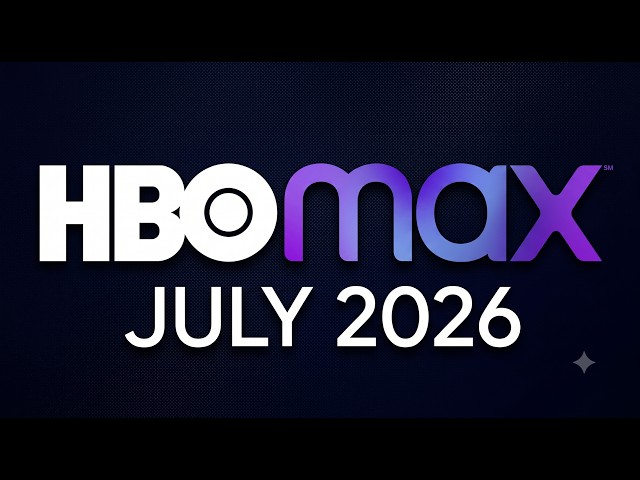 What's New on HBO Max July 2026