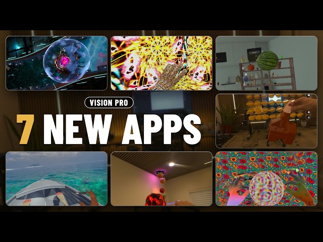 7 New Vision Pro Apps You Should Try Right Now