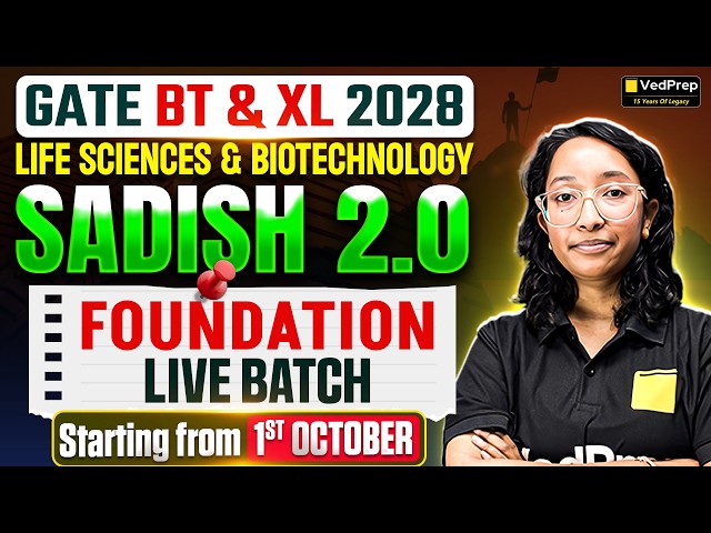 🚨 SADISH 2.0 FOUNDATION BATCH | GATE XL & BT 2028 | Life Sciences & Biotechnology | VedPrep GATE