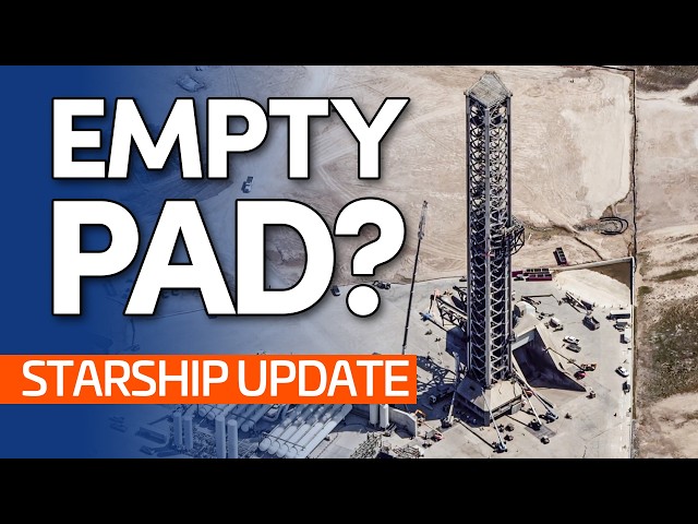 Starship’s Next Flight Is Taking Shape—But the Pad Is Empty | Starship Update