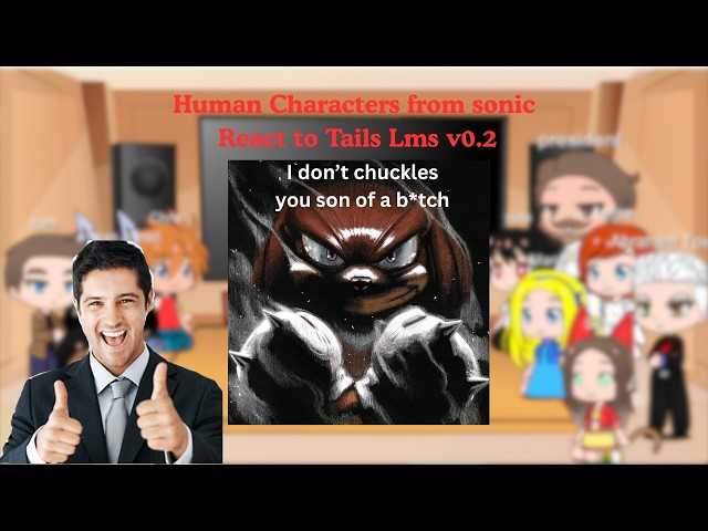 Human characters from Sonic React to Knuckles Lms V2