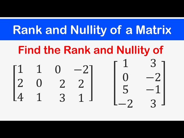 🔷12 - Rank and Nullity of a given Matrix (Row Echelon Form)