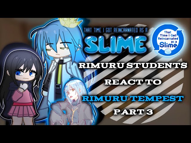 Rimuru Students react to Rimuru Tempest 「Remake²」「Part 3」
