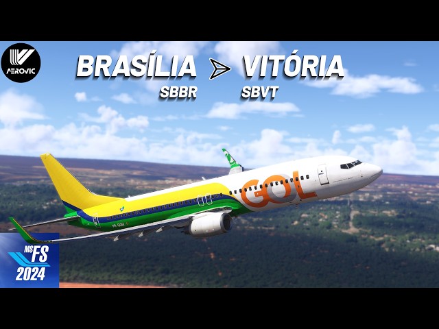FLIGHT SIMULATOR 2024 | BRASÍLIA a VITÓRIA de BOEING 737-800 da GOL ✈️
