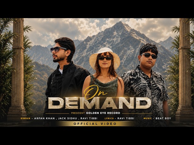 ON DEMAND | ARFAN KHAN | RAVI TIBBI | JACK SIDHU | LATEST PUNJABI SONG