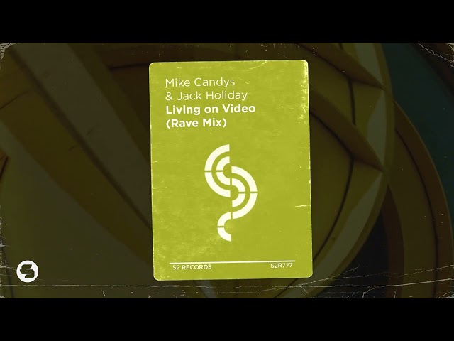 Mike Candys & Jack Holiday - Living on Video (Rave Mix)