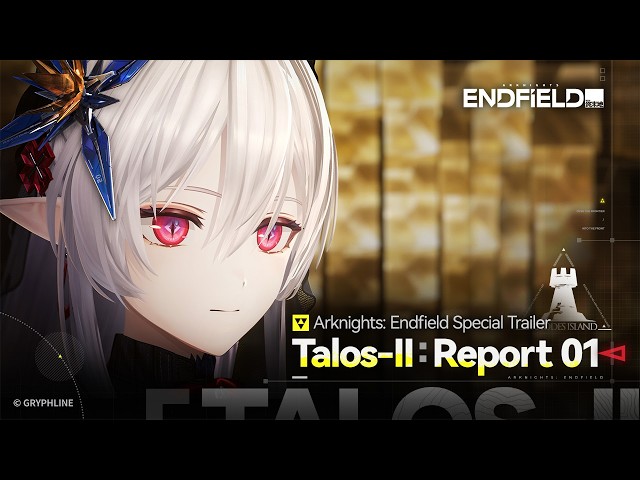 Arknights: Endfield Special Trailer | Talos-II: Report 01