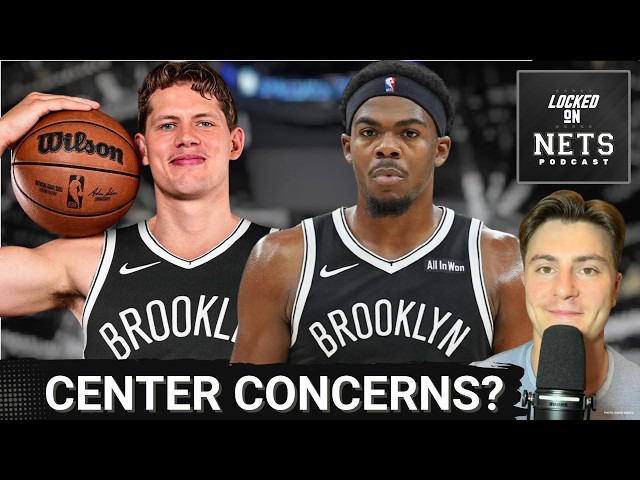 Can Brooklyn Nets SURVIVE Season With Current Center Rotation? Will They Bring In Another Big Man?