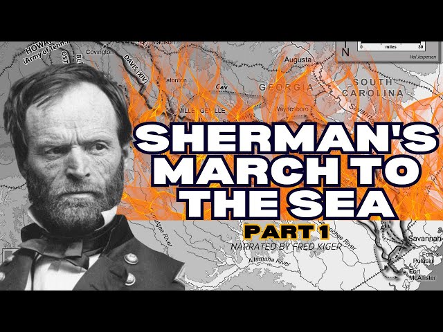 Reaping the Whirlwind: Sherman‘s March to the Sea - Part 1