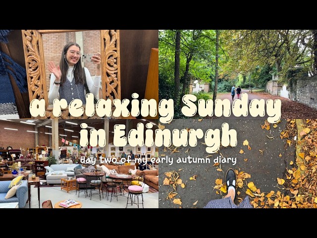 A Relaxing Sunday in Edinburgh | day 2 of daily early autumn vlog