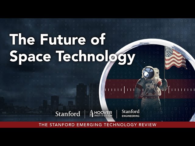 The Future of Space Technology | Hoover Institution