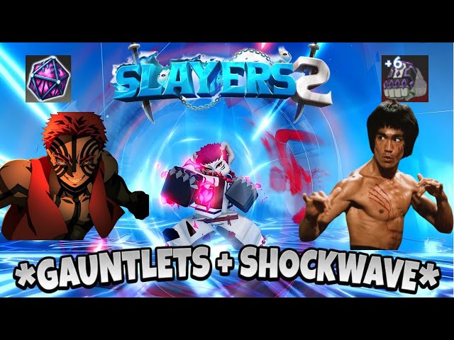 GAUNTLETS + SHOCKWAVE = PRIME BRUCE LEE HANDS (I’m losing my sanity) [Project Slayers 2]
