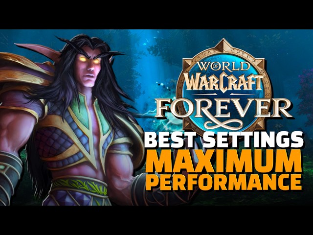 BEST SETTINGS For MAXIMUM PERFORMANCE In WoW Forever